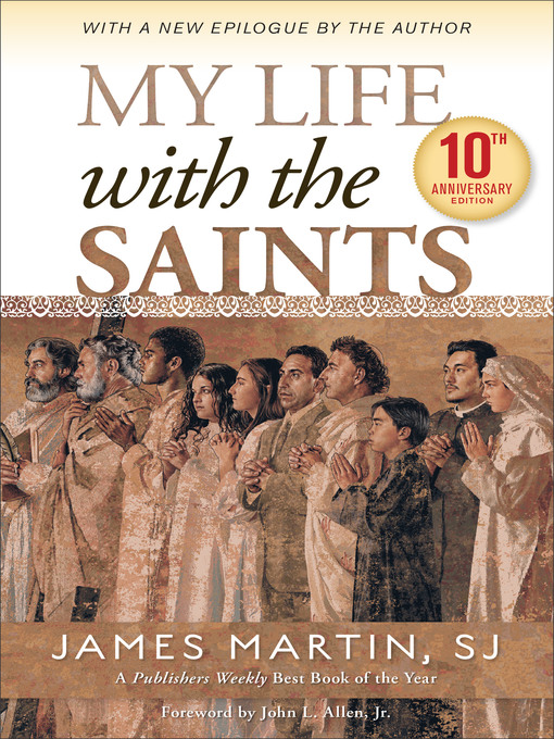 Title details for My Life with the Saints (10th Anniversary Edition) by James Martin - Wait list